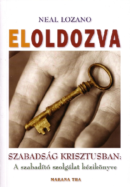 Neal Lozano: Eloldozva – Szabadság Krisztusban című könyvének borítója